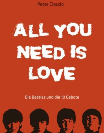 Buch ALL YOU NEED IS LOVE - DIE BEATLES UND DIE 10 GEBOTE