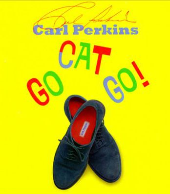 CARL PERKINS & Solo-BEATLES: CD GO CAT GO!