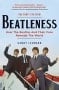 Buch BEATLENESS - HOW THE BEATLES AND THEIR FANS REMADE THE WORL