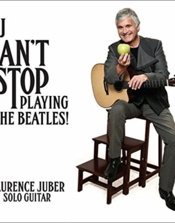 LAURENCE JUBER: CD LJ CAN’T STOP PLAYING THE BEATLES