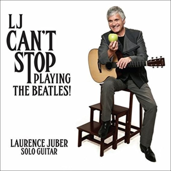 LAURENCE JUBER: CD LJ CAN’T STOP PLAYING THE BEATLES