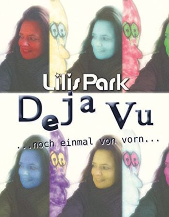 LILIS PARK: DEJA-VU … NOCH EINMAL VON VORN …