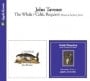 TAVENER, JOHN: CD THE WHALE  & CELTIC REQUIEM