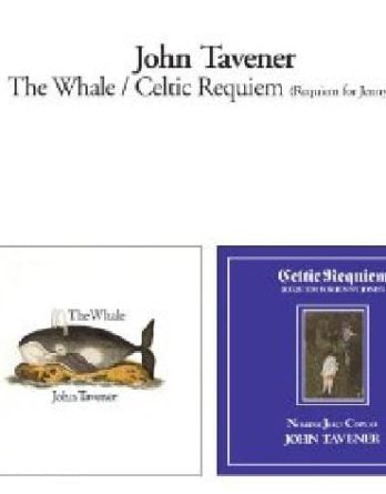 TAVENER, JOHN: CD THE WHALE  & CELTIC REQUIEM