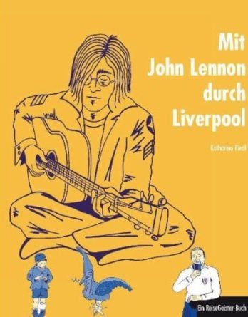 Buch/Reiseführer MIT JOHN LENNON DURCH LIVERPOOL