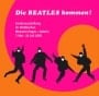 BEATLES: Ausstellungskatalog DIE BEATLES KOMMEN!