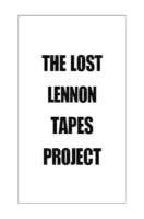 JOHN LENNON: Buch THE LOST LENNON TAPES PROJECT