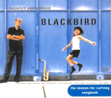 HEINRICH VON KALNEIN:  CD BLACKBIRD - THE LENNON/McCARTNEY SONGB
