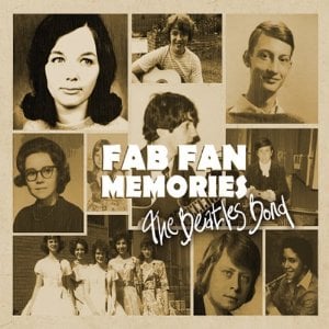 CD FAB FAN MEMORIES - THE BEATLES BOND